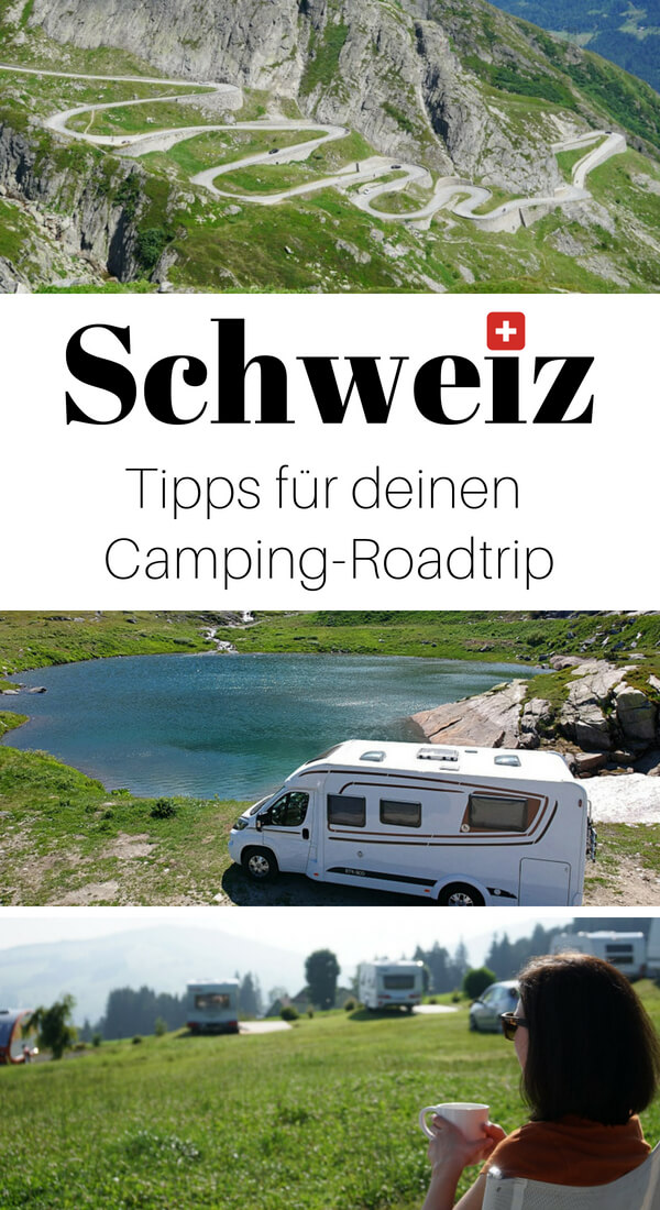 Unsere Tipps für deinen Camping Roadtrip mit dem Wohnmobil durch die Schweiz - mit Campingplätzen, Route u.v.m.